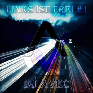 DJ Avec - LINKS IST FREI#1