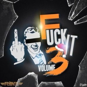 Deejay Flyin B - FUCK IT VOLUME 3