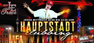 DJ Le Trace - JEDEN MITTWOCH HAUPTSTADT CLUBBING 20-22 UHR