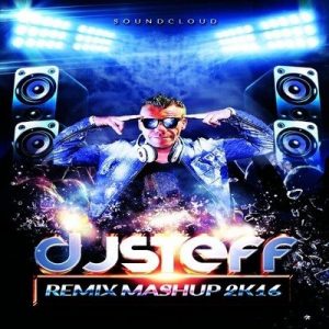 DJSTEFF MIXX - Remix Mashup 2k16