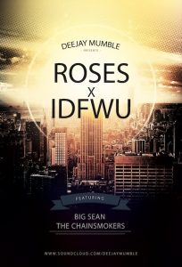 Big Sean & The Chainsmokers ft. Rozes – Idfwu x Roses (Mumble edit)