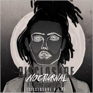 Disclosure - Nocturnal ft. The Weekend (V.I.P. Remix)