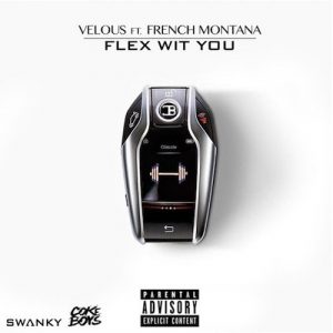 Velous ft. French Montana - Flex Wit You