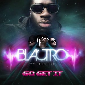 Blactro Feat. Triple C - Go Get It