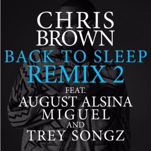Chris Brown - Fuck You Back To Sleep ft. Trey Songz, Miguel, Alsina