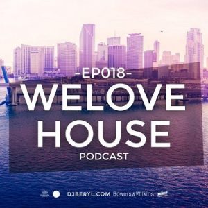 DJ Beryl – WeLoveHouse #018MIAMI