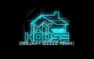 Flo Rida – My House (DeeJaaY IzzZzzI ReMiX)