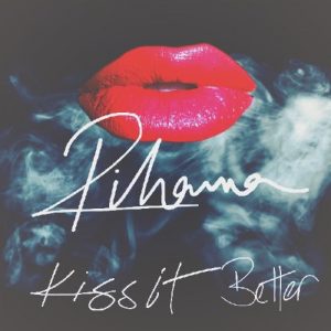 Rihanna - Kiss It Better (Video)