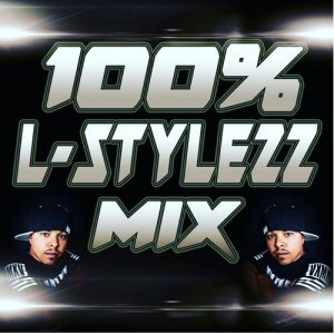 DJ L-STYLEZZ - 100% L-STYLEZZ MIX