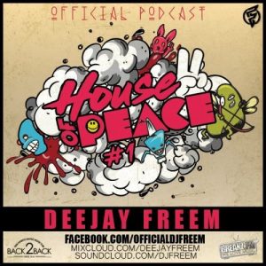 DJ Freem – House of Peace (Podcast #1)