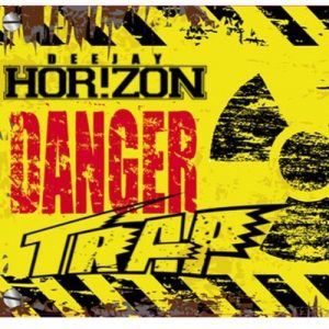 DJ Horizon presents -Danger Trap