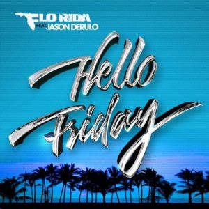 l.rmx - Flo Rida – Hello Friday ft. Jason Derulo (l.rmx Reggaeton Remix)