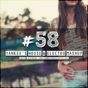 YankeeMusic - House & Electro MashUp #58 (2016)
