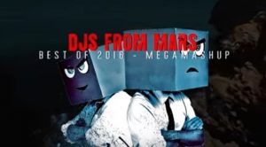 Djs From Mars - Best Of 2016 Megamashup