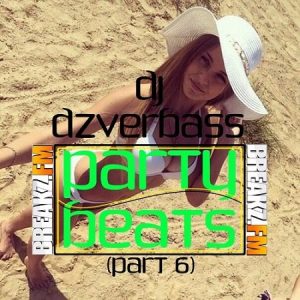 Dj Dzverbass - Party Beats (Part 6)
