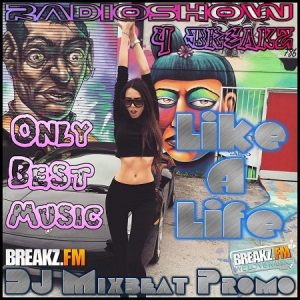 DJ Mixbeat Promo – Like a Life (RadioShow 4 Breakz)