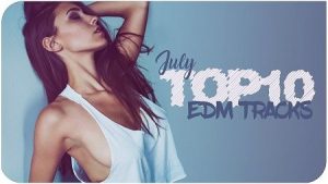 Best of EDM Charts Mix EXTSY’s TOP 10 JULY 2017